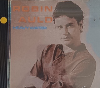 IMG-20260510-WA0025 Robin Auld – Heavy Water (CD) - Image 1